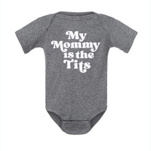 Load image into Gallery viewer, My Mommy is the Tits