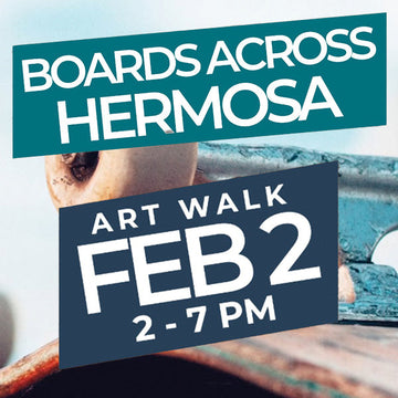 Boards Across Hermosa Art Walk Feb 2, 2024 | 2-7pm