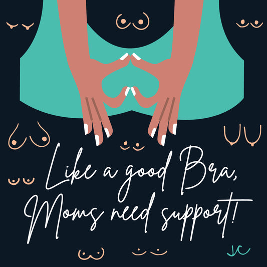 Creating a postpartum support network for new moms - Like a Good Bra Moms Need Support