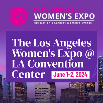 LA Women's Expo - Ultimate Women's Expo June 1-2 2024 @ LA Convention Center
