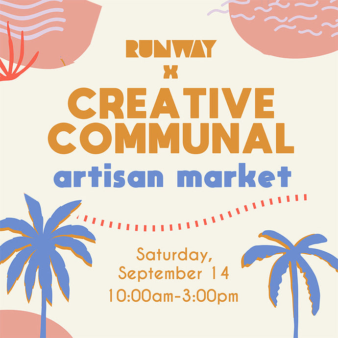 Creative Communal x RUNWAY Local Makers Market