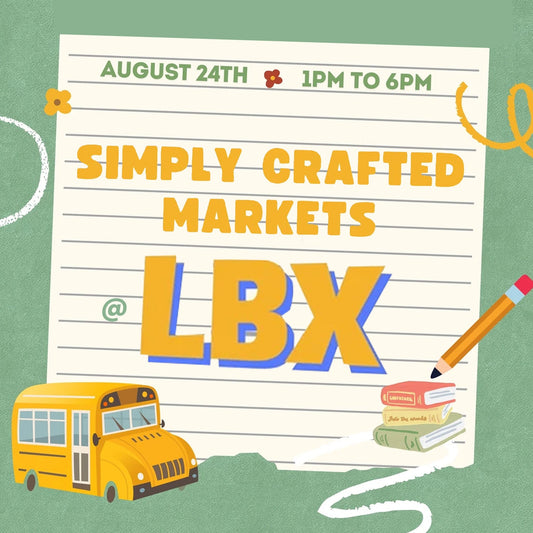 Simply Crafted August 24, 2024 - Maker's Market at LBX in Long Beach