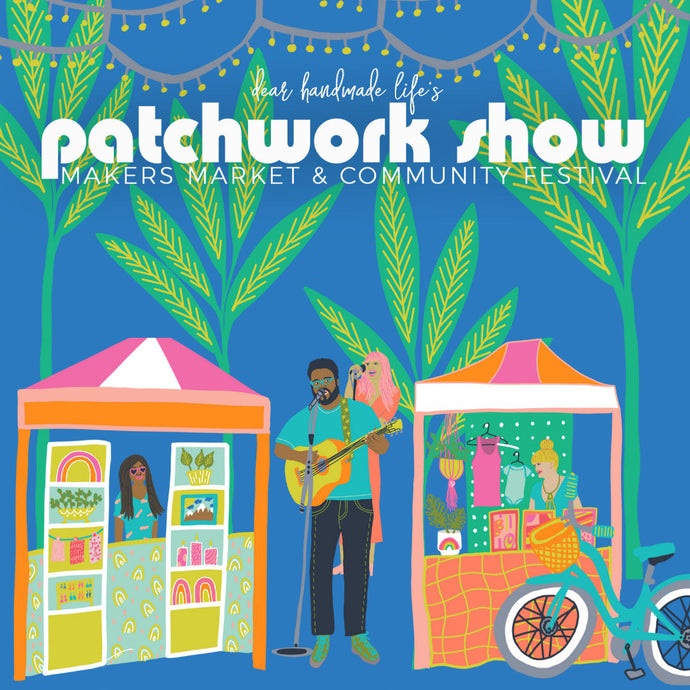 Dear Handmade's Life Patchwork Show