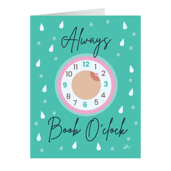 Greeting Card that says, "Always Boob O'Clock,"  with a clock with a Boob in the middle to be a funny new mom or humor baby shower card 