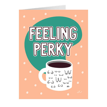 Feeling Perky greeting card on peach polka dot background with a coffee cup illustration