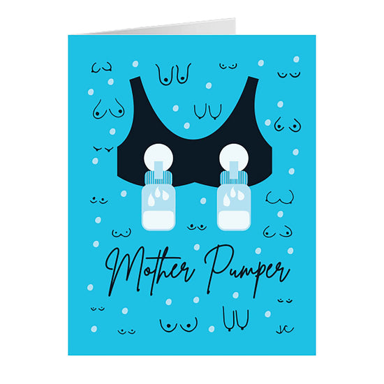 Front of blue Mother Pumper greeting card with nursing/pumping bra and breast pump
