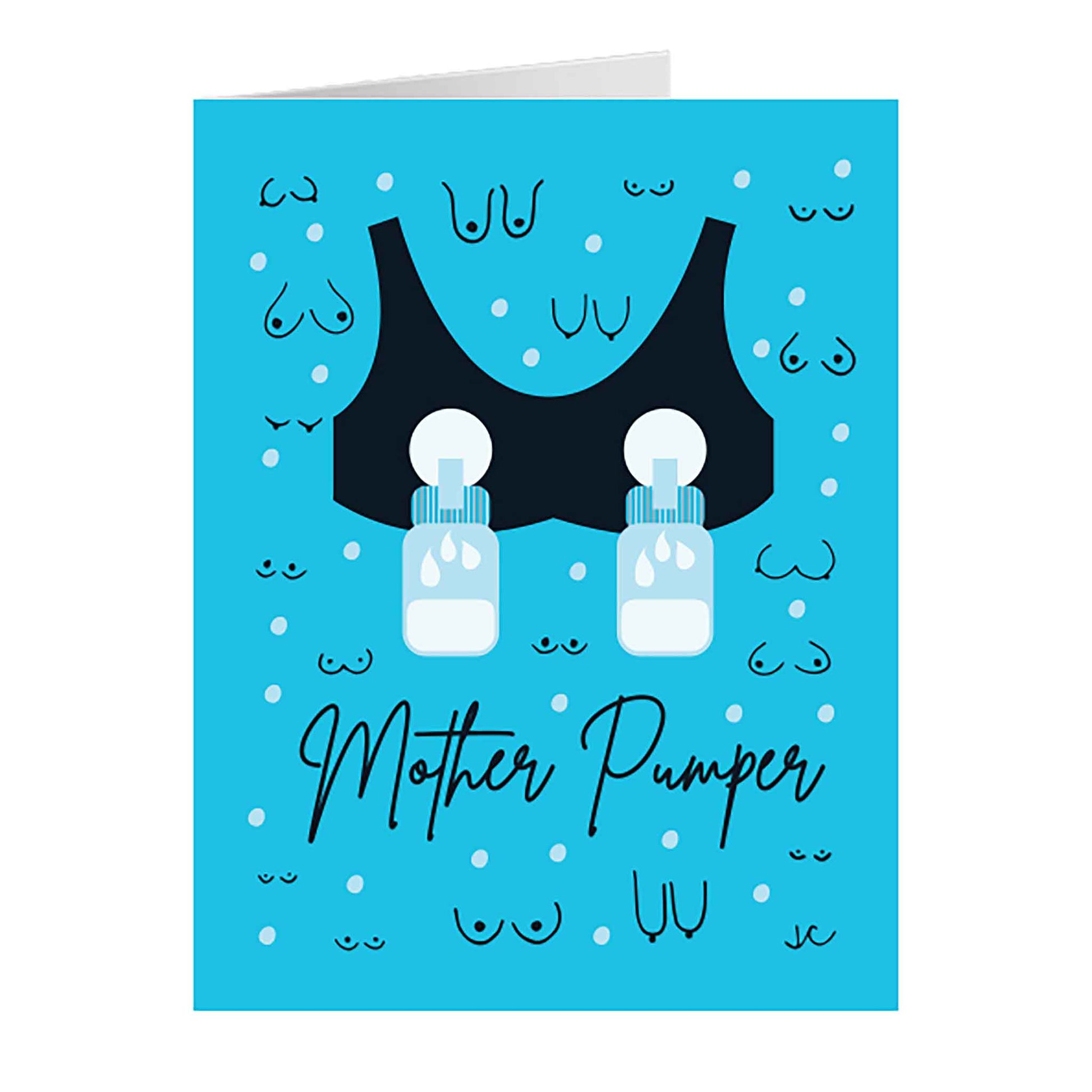 Front of blue Mother Pumper greeting card with nursing/pumping bra and breast pump